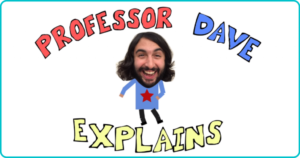 Professor dave explains